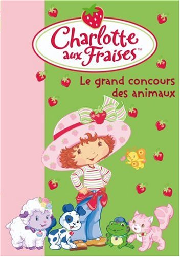 CHARLOTTE AUX FRAISES : LE GRAND CONCOURS DES ANIMAUX