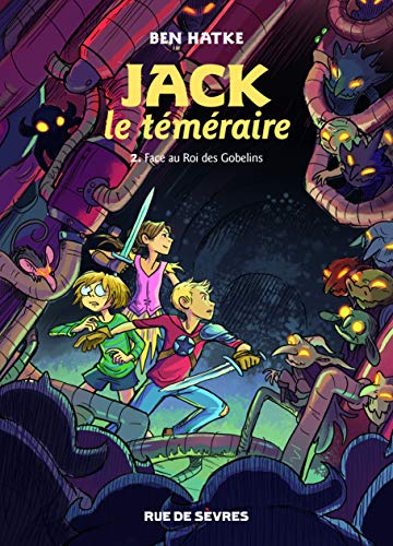 JACK LE TEMERAIRE T2 : FACE AU ROI DES GOBELINS