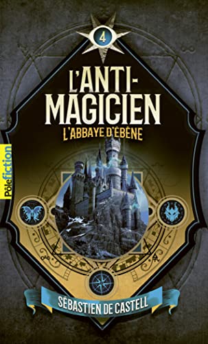 L'ANTI-MAGICIEN T4 : L' ABBAYE D'ÉBENE