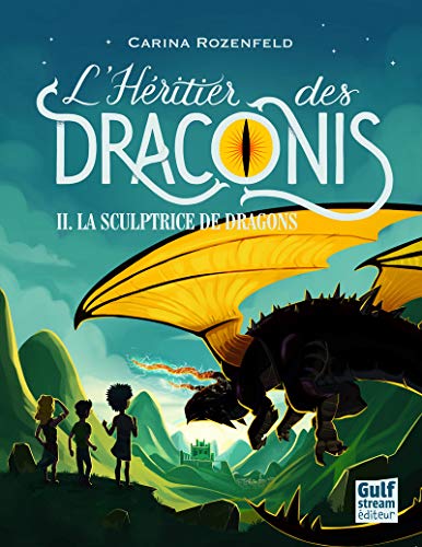 L'HERITIER DES DRACONIS T2 : LA SCULPTRICE DE DRAGONS