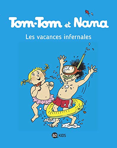 LES TOM-TOM ET NANA T5 : VACANCES INFERNALES