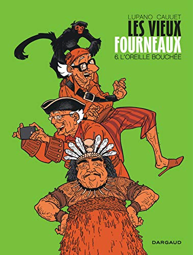 LES VIEUX FOURNEAUX T6 : L'OREILLE BOUCHÉE