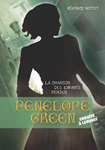 PENELOPE GREEN T1 : LA CHANSON DES ENFANTS PERDUS