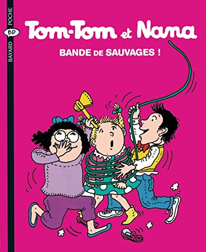 TOM-TOM ET NANA T 6 : BANDE DE SAUVAGES !