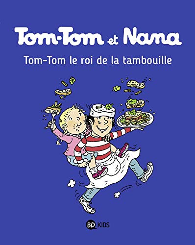 TOM-TOM ET NANA T3 : TOM-TOM LE ROI DE LA TAMBOUILLE